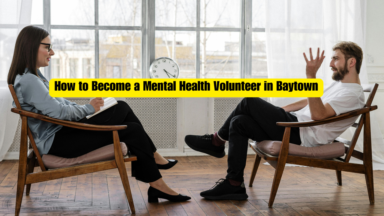 How to Become a Mental Health Volunteer in Baytown